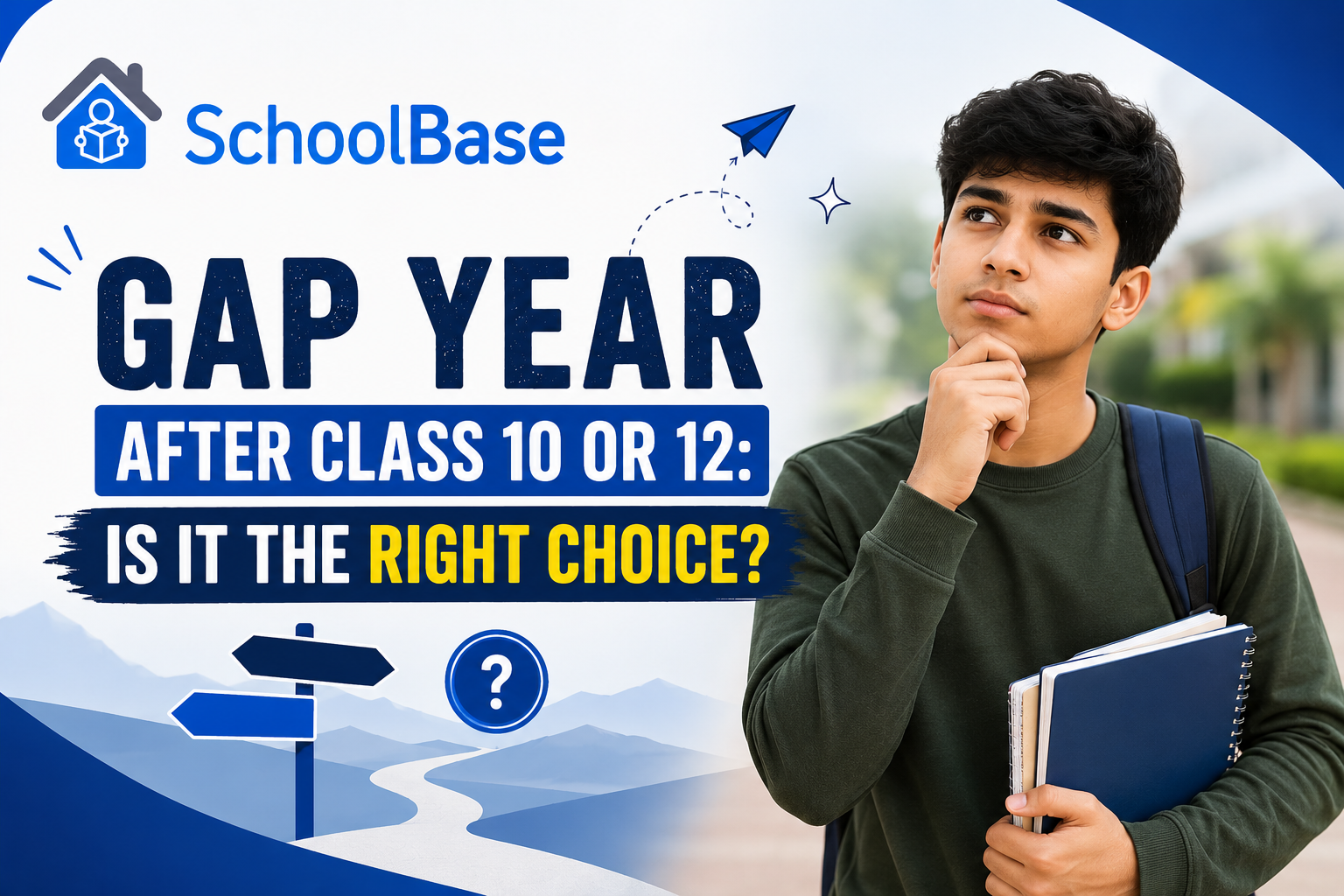 Should You Take a Gap Year After Class 10 or 12? A Student Guide for Smart Academic Decisions