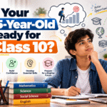 Is Your 15-Year-Old Ready for Class 10